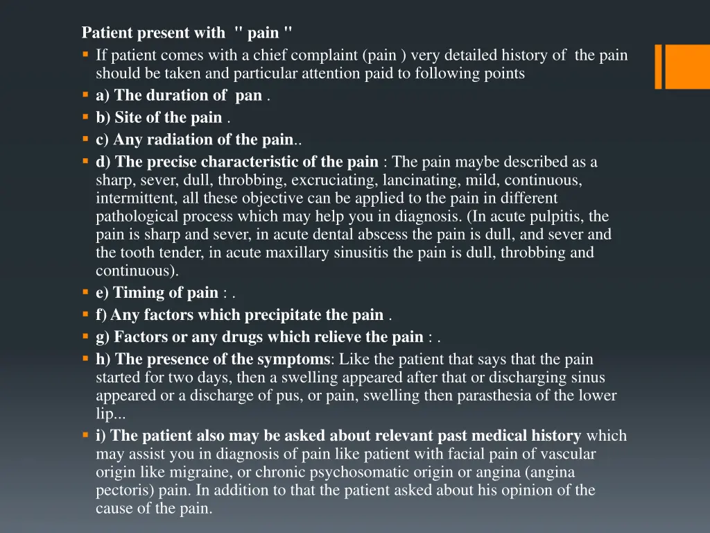 patient present with pain if patient comes with