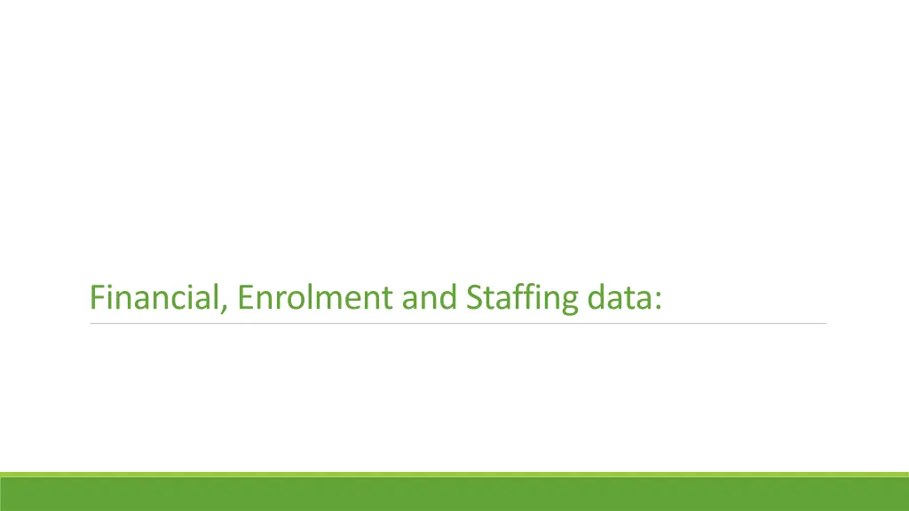 financial enrolment and staffing data