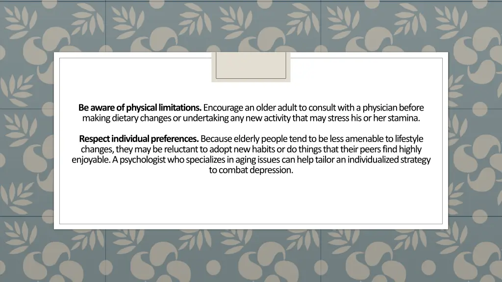 be aware of physical limitations encourage