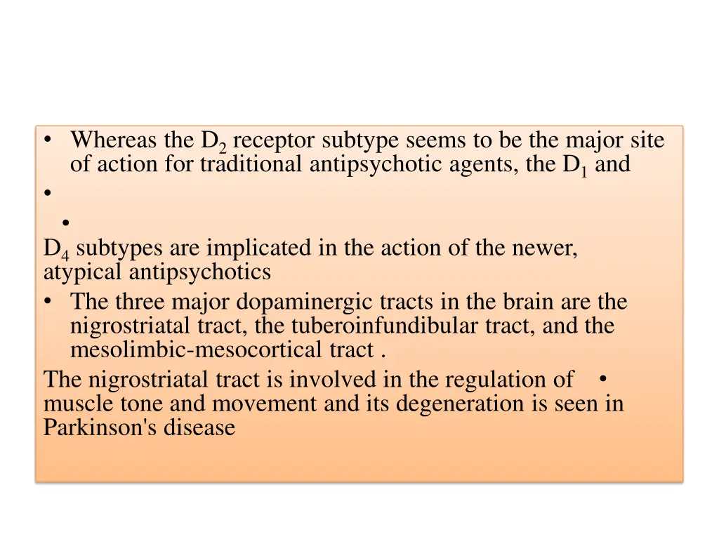 whereas the d 2 receptor subtype seems