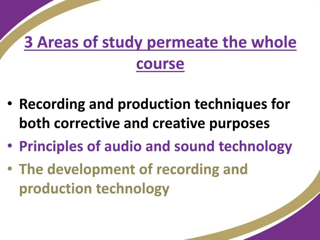 3 areas of study permeate the whole course