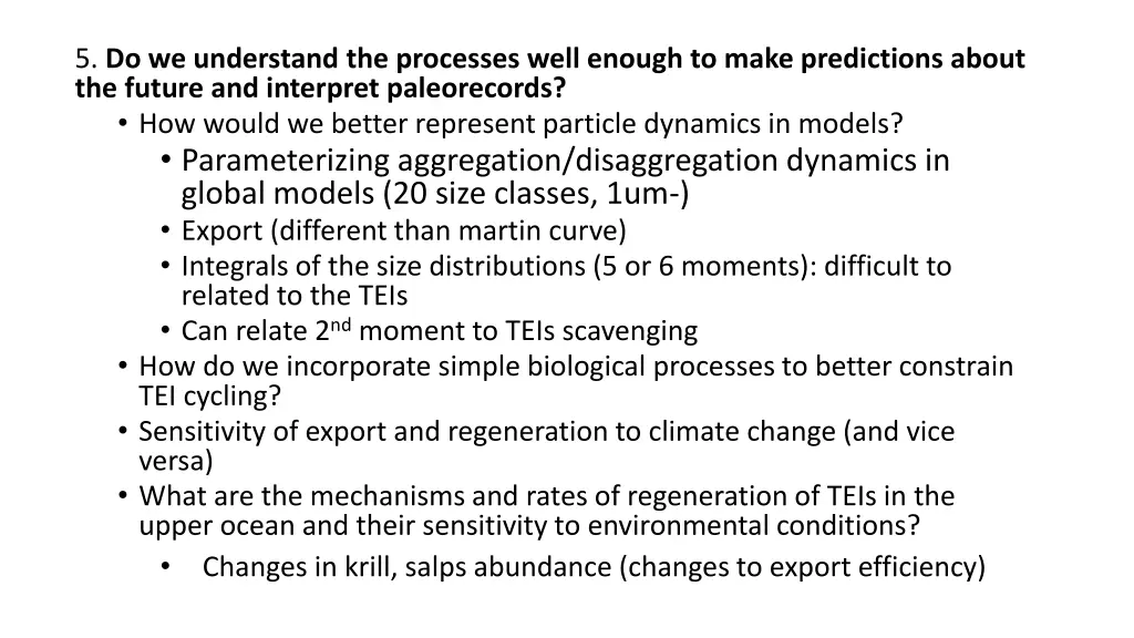5 do we understand the processes well enough