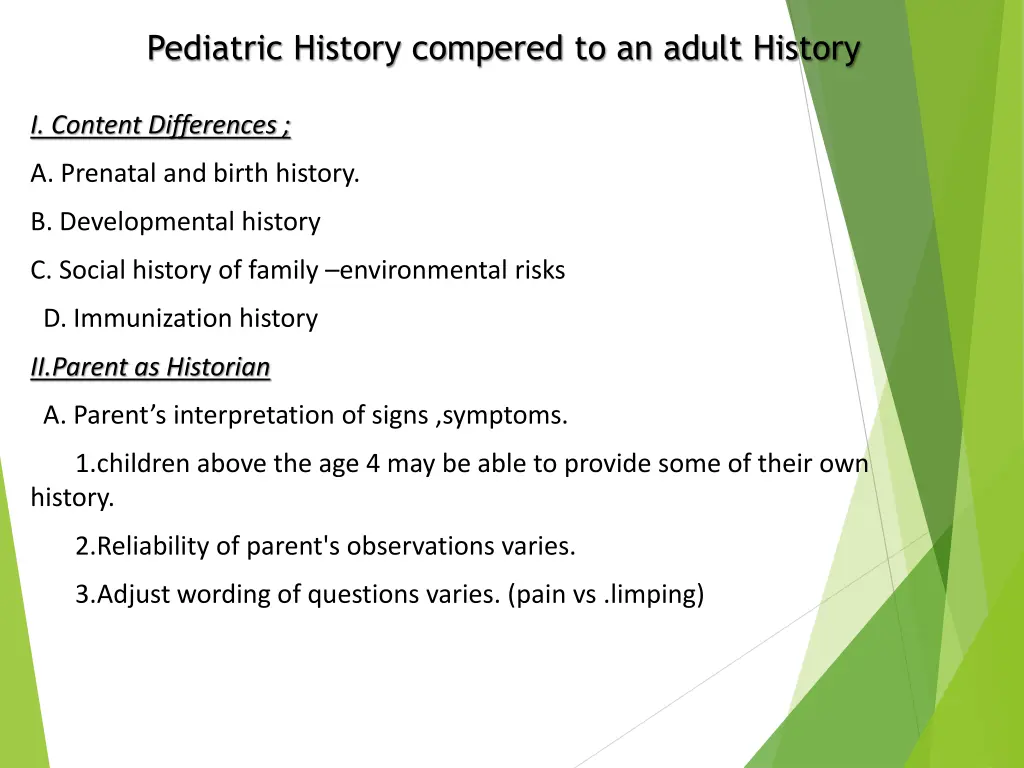 pediatric history compered to an adult history