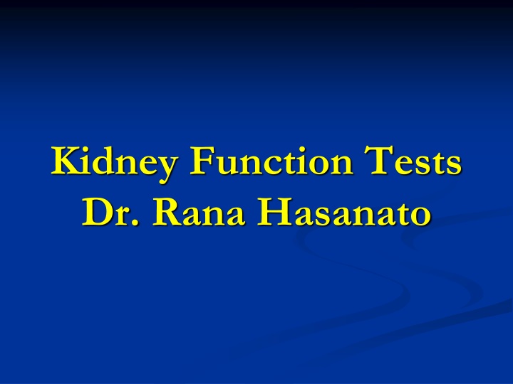kidney function tests dr rana hasanato