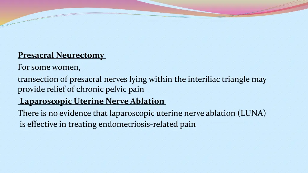 presacral neurectomy for some women transection