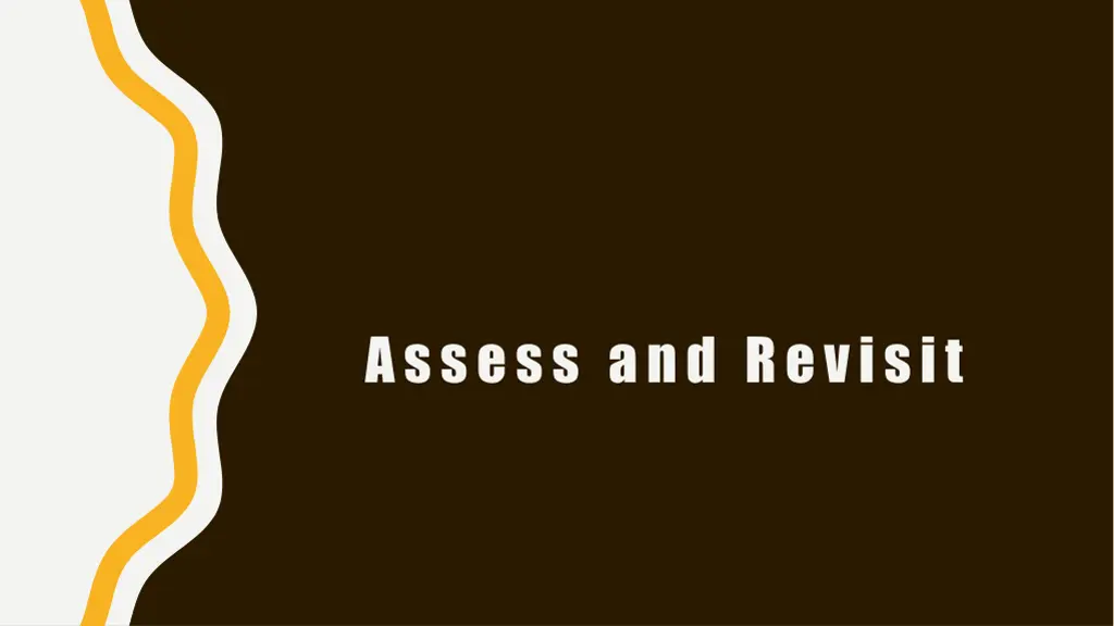 assess and revisit