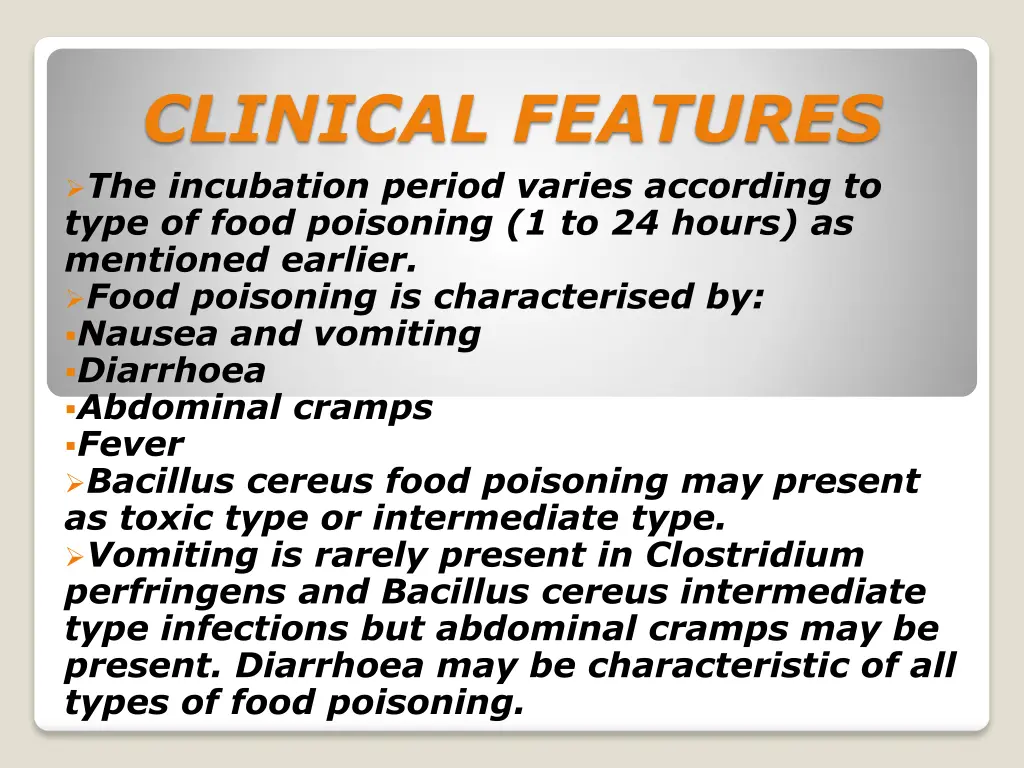 clinical features the incubation period varies