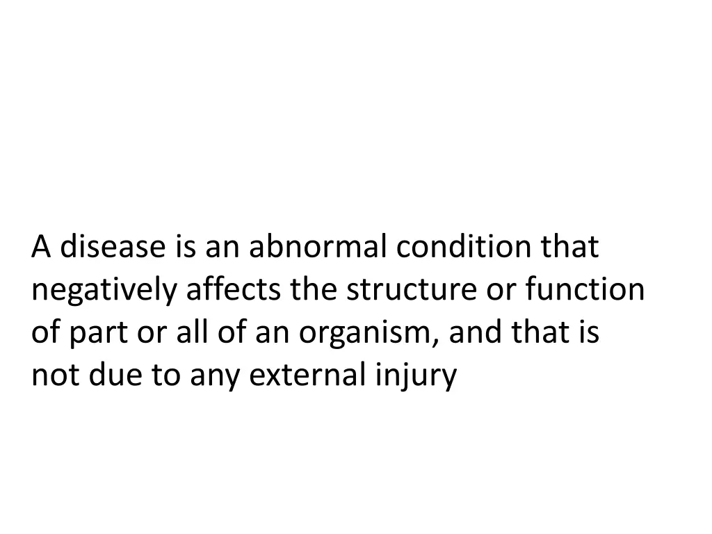 a disease is an abnormal condition that