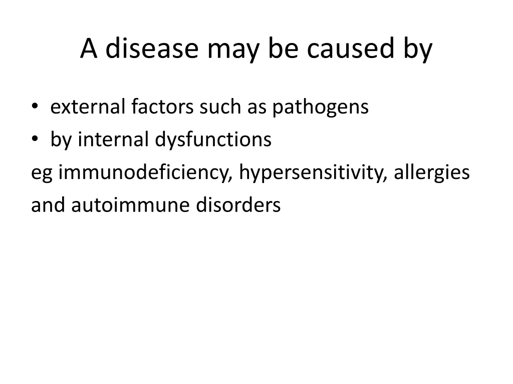a disease may be caused by