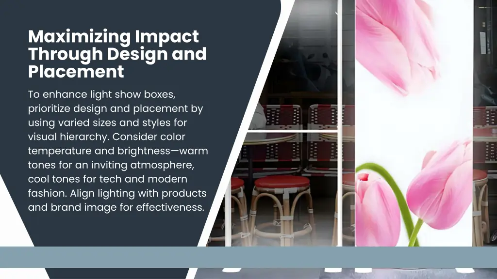 maximizing impact through design and placement
