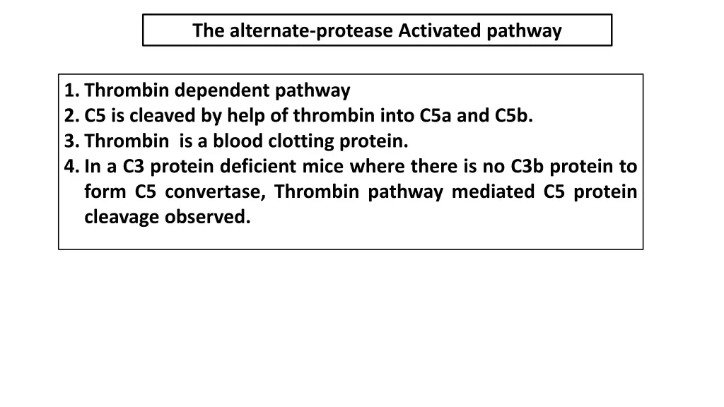 the alternate protease activated pathway