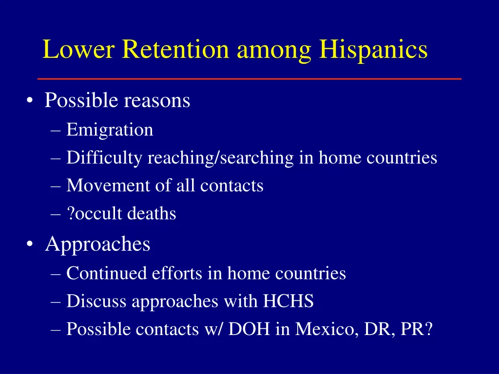 lower retention among hispanics
