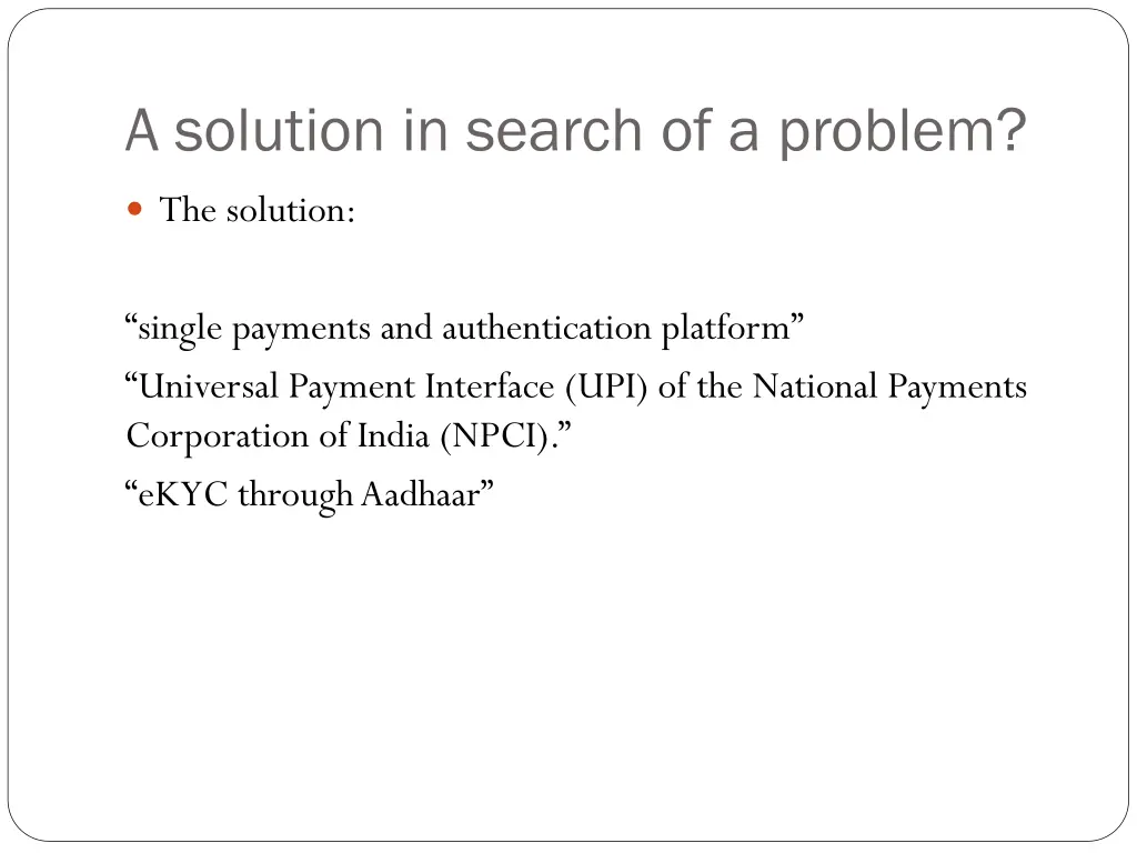 a solution in search of a problem