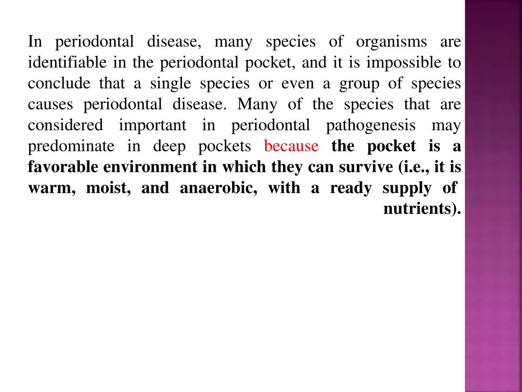 in periodontal disease many species of organisms