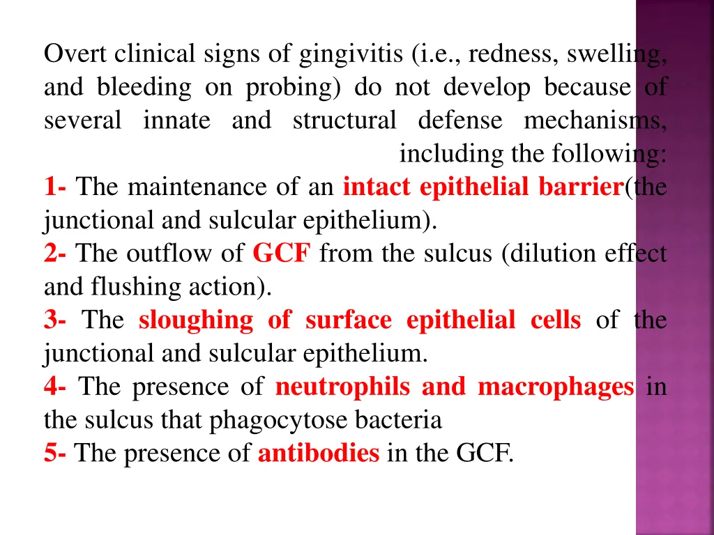 overt clinical signs of gingivitis i e redness