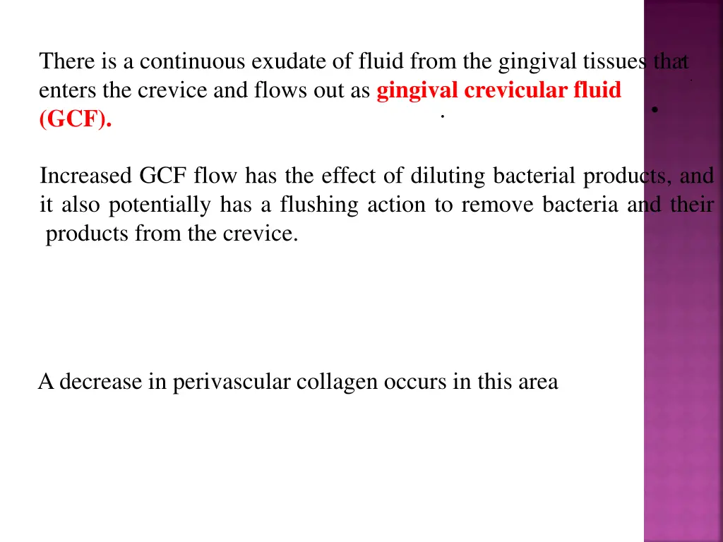 there is a continuous exudate of fluid from
