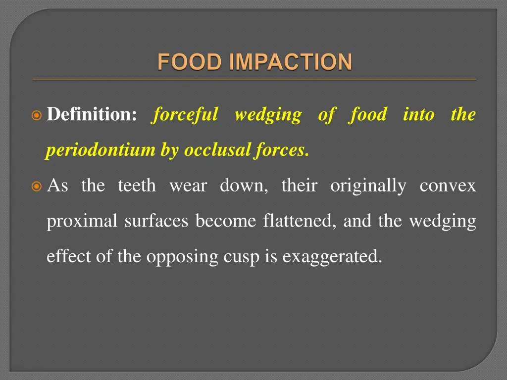 definition forceful wedging of food into the