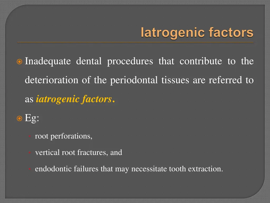 inadequate dental procedures that contribute