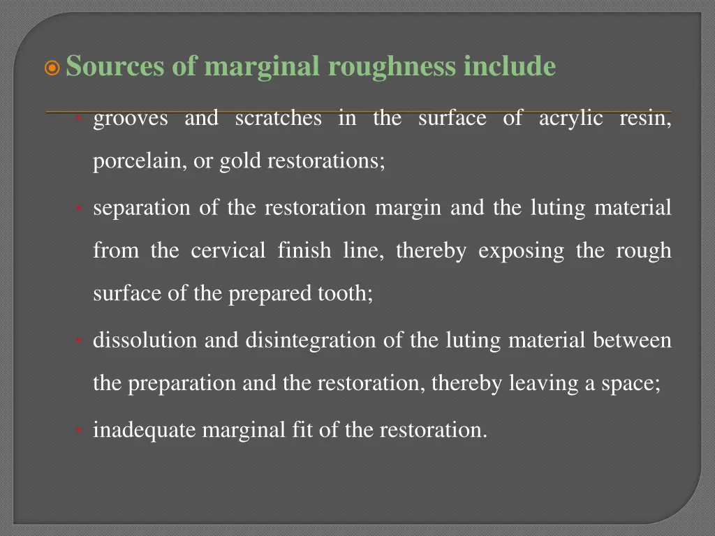sources of marginal roughness include