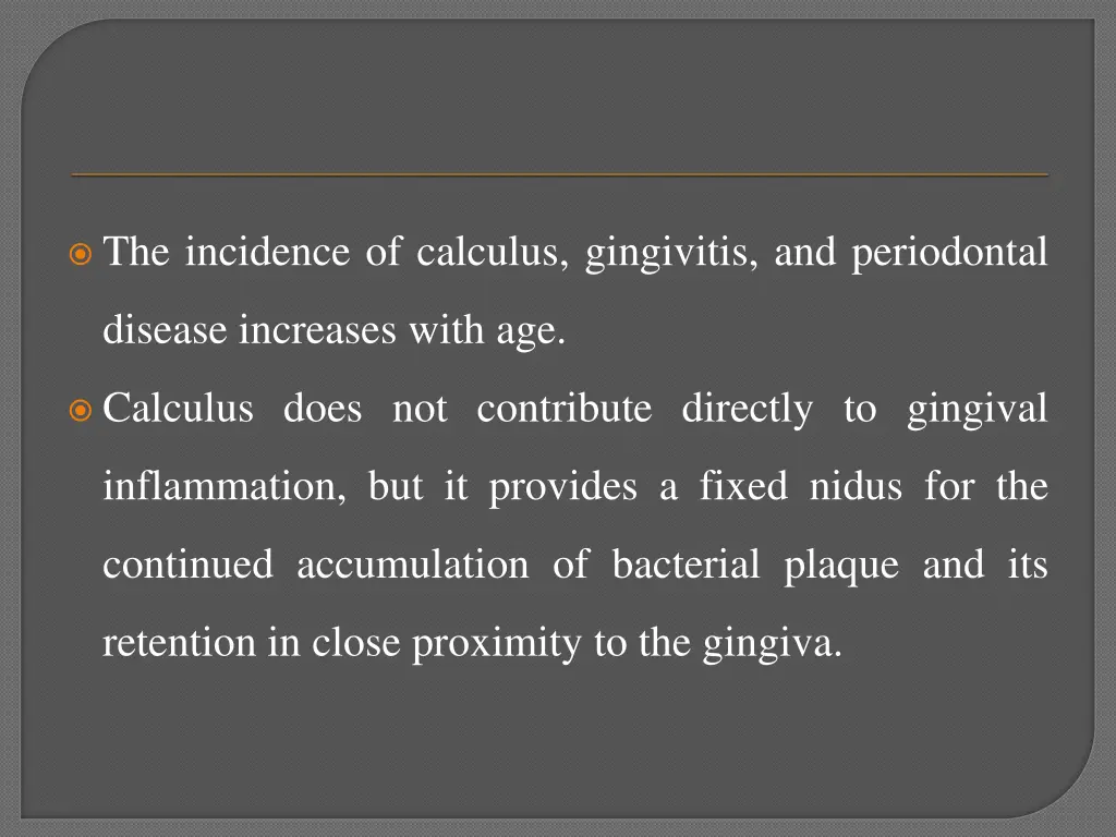 the incidence of calculus gingivitis