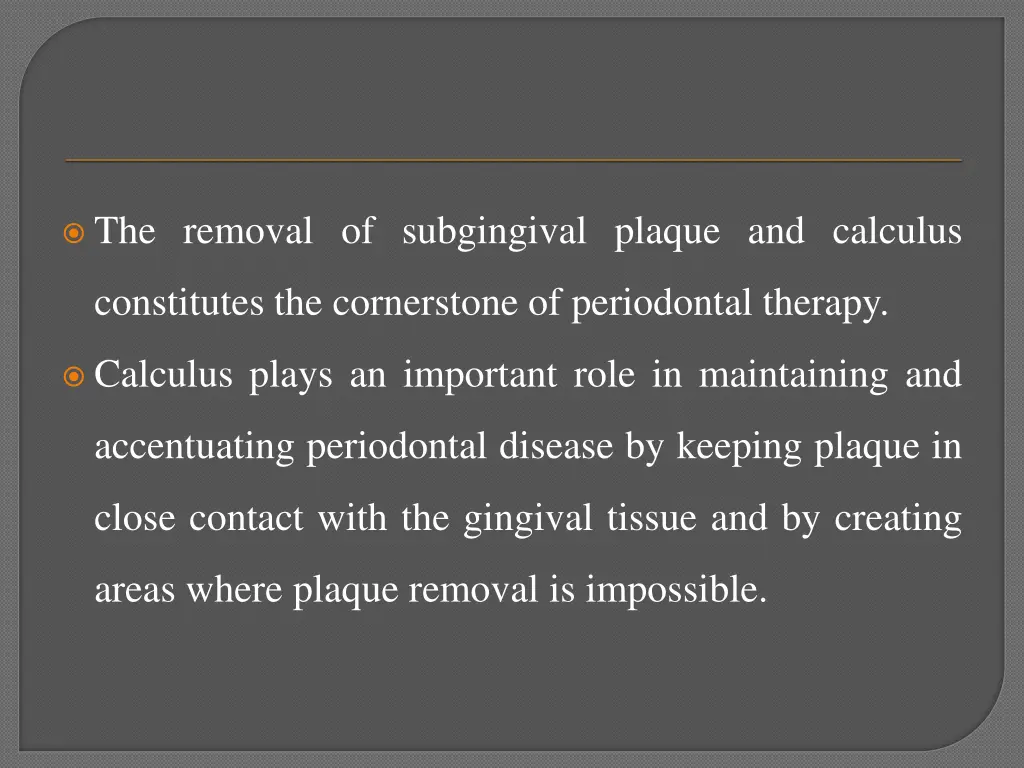 the removal of subgingival plaque and calculus