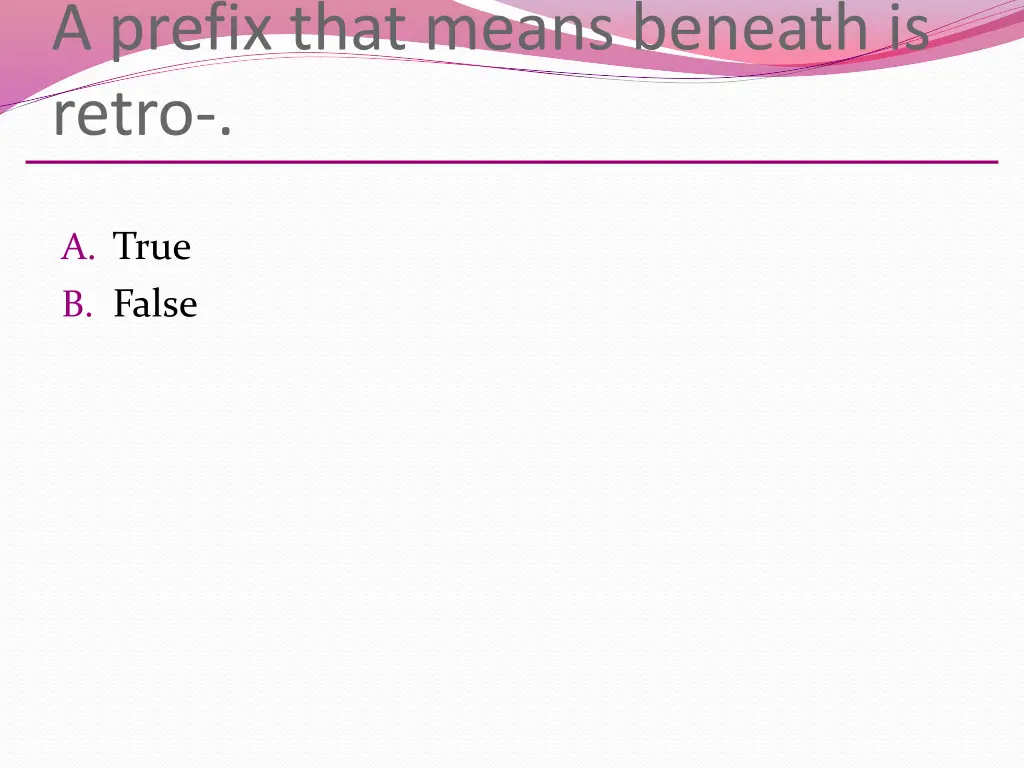 a prefix that means beneath is retro