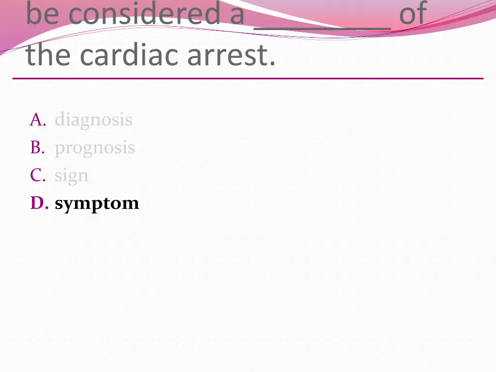 be considered a of the cardiac arrest 1