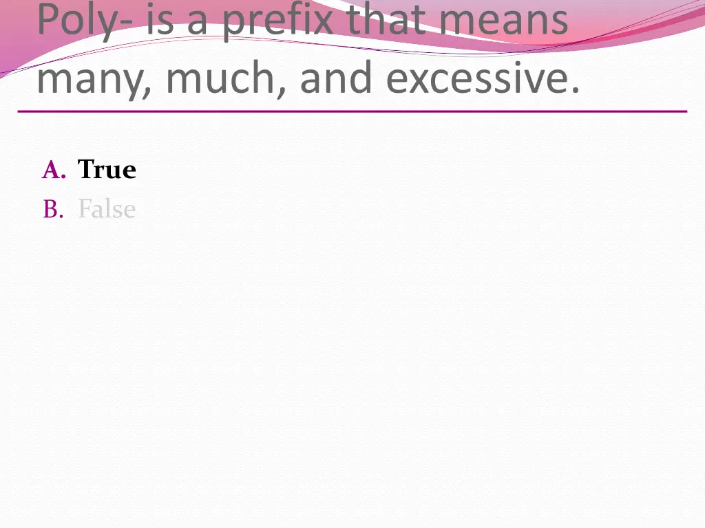 poly is a prefix that means many much 1
