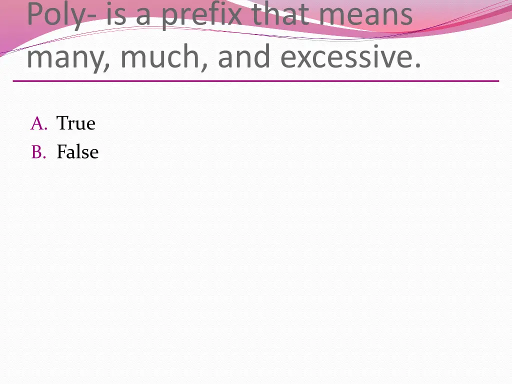 poly is a prefix that means many much