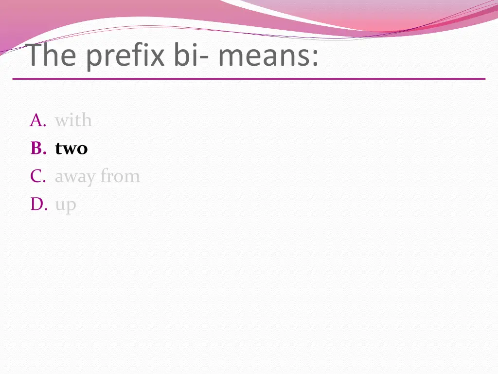 the prefix bi means 1