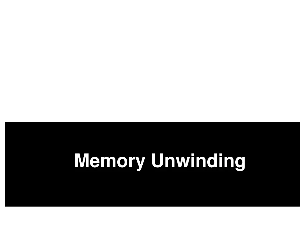 memory unwinding