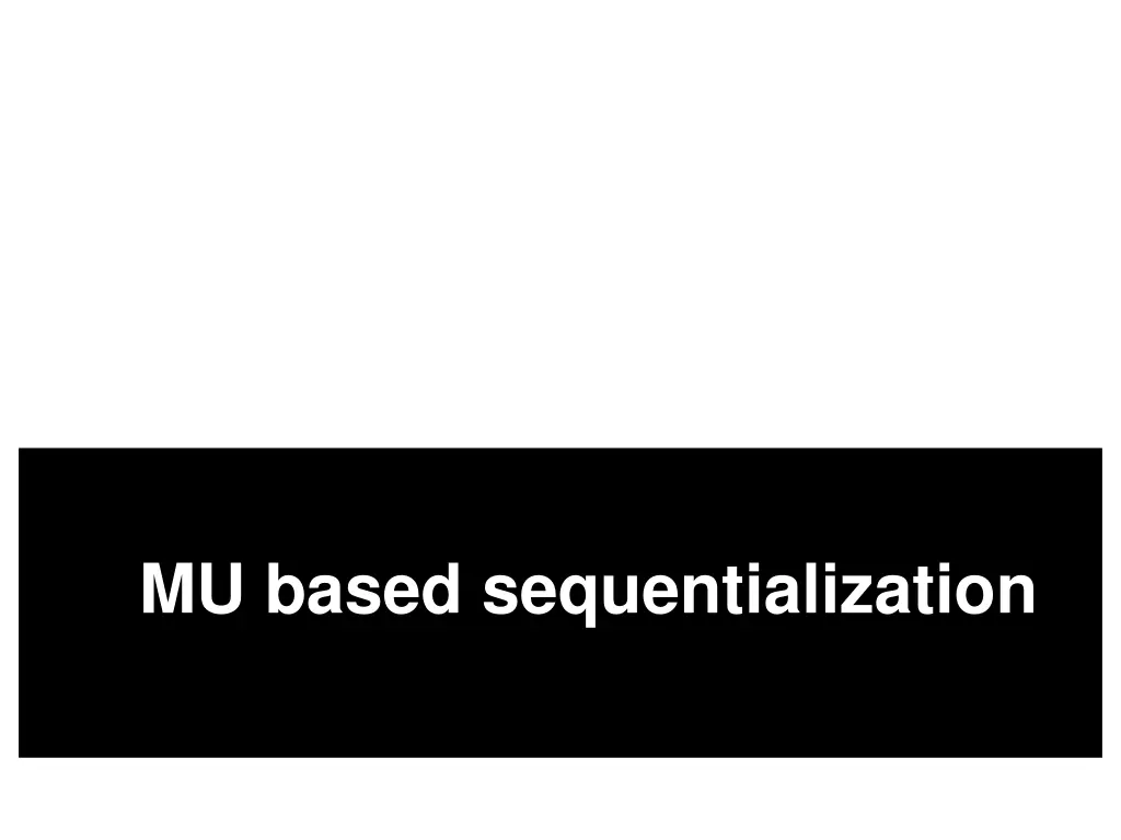 mu based sequentialization