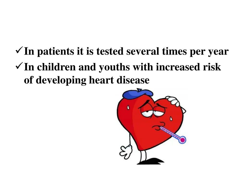 in patients it is tested several times per year