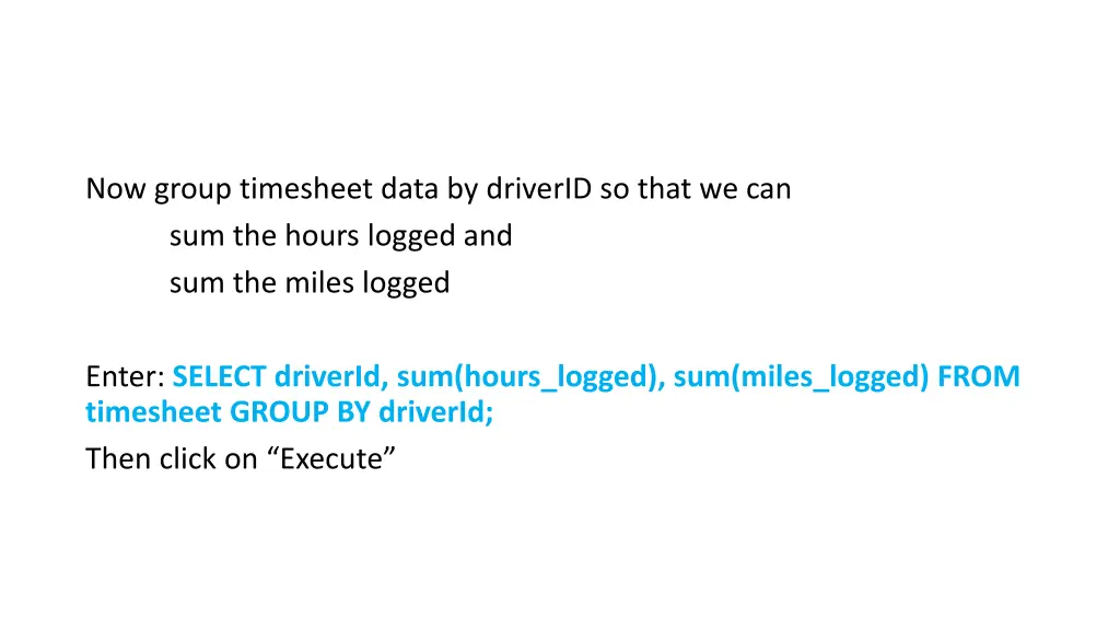 now group timesheet data by driverid so that