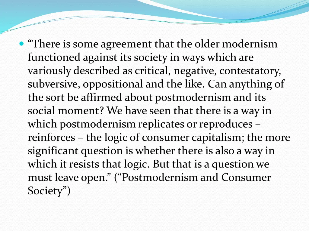 there is some agreement that the older modernism