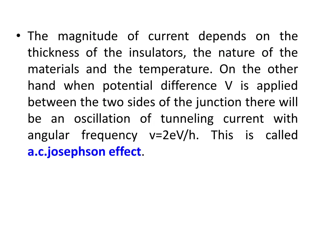 the magnitude of current depends on the thickness