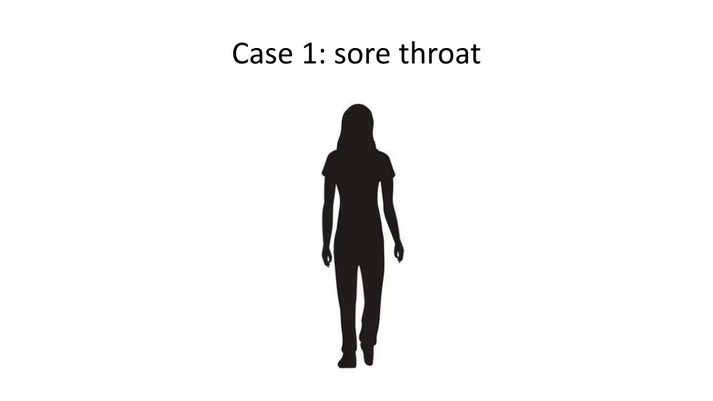 case 1 sore throat