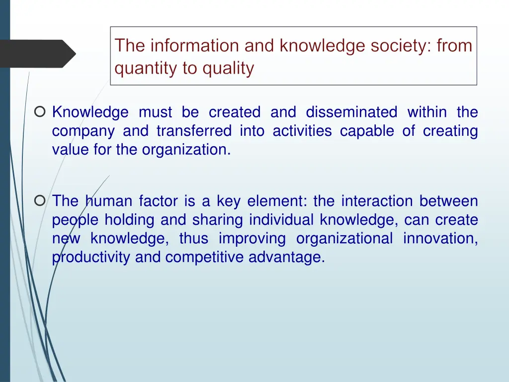 knowledge must be created and disseminated within
