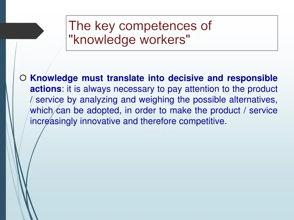 knowledge must translate into decisive
