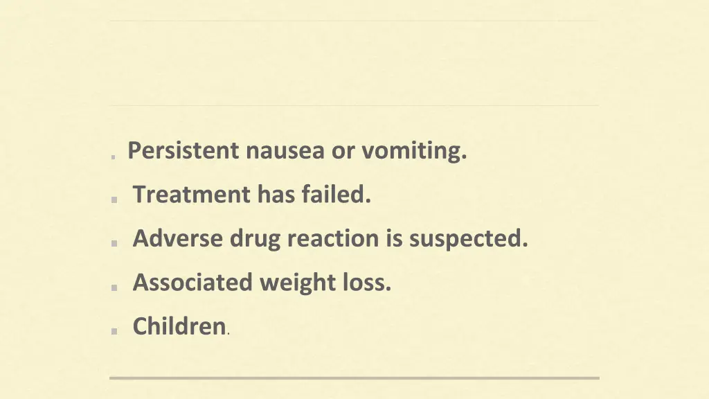 persistent nausea or vomiting