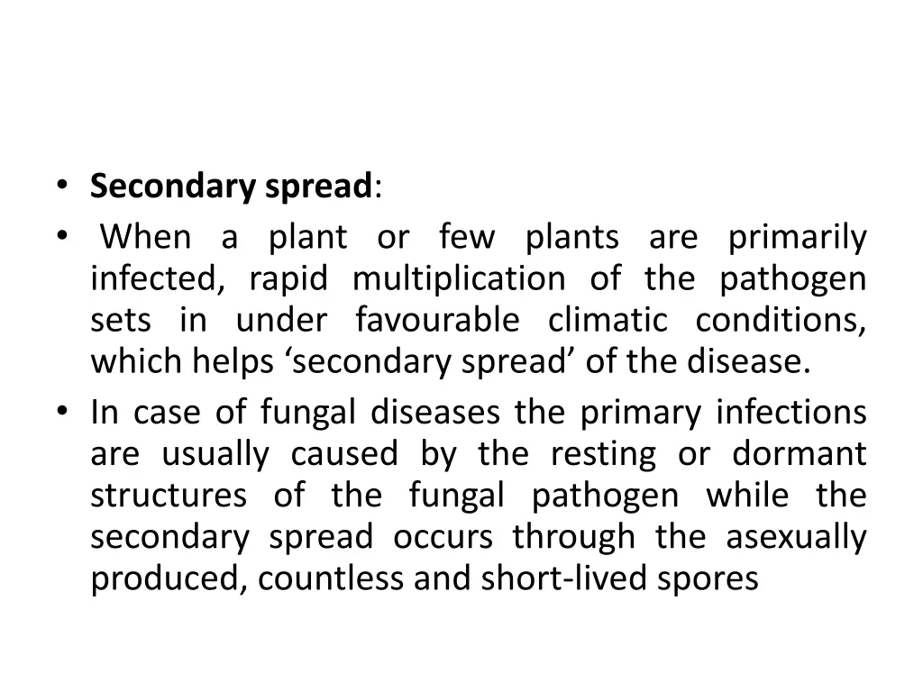 secondary spread when a plant or few plants