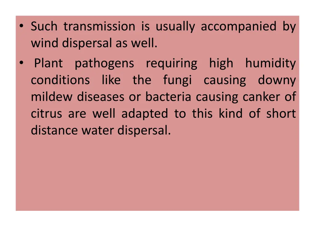 such transmission is usually accompanied by wind