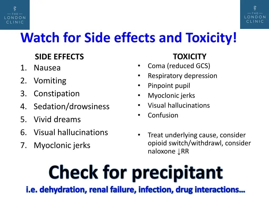 watch for side effects and toxicity