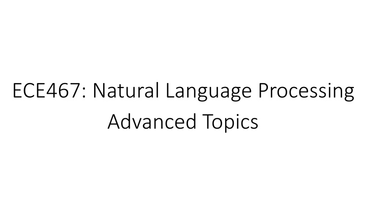 ece467 natural language processing advanced topics