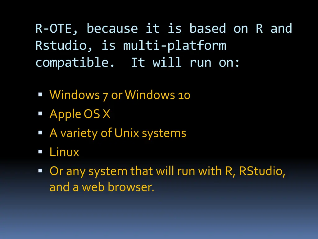 r ote because it is based on r and rstudio
