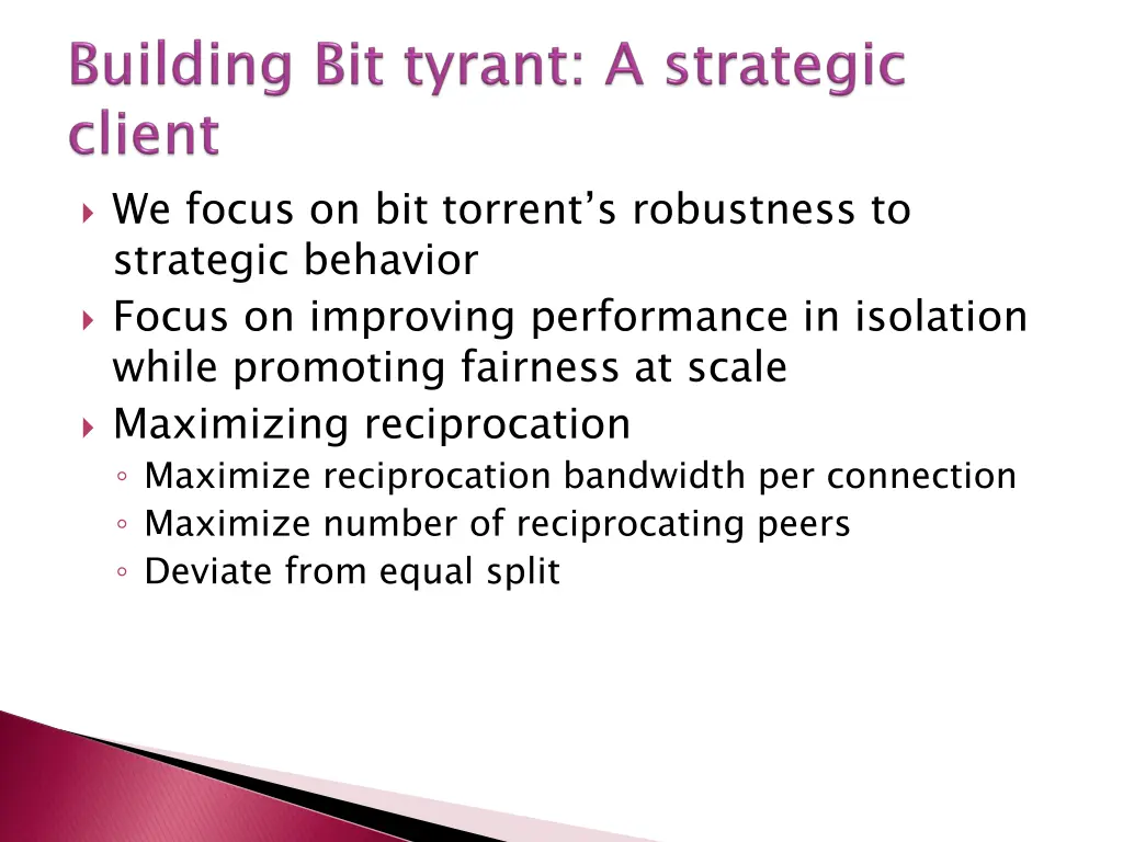we focus on bit torrent s robustness to strategic