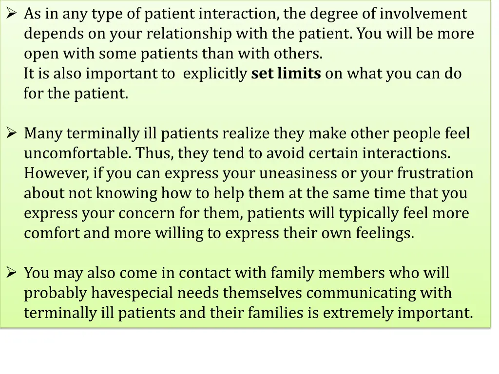 as in any type of patient interaction the degree
