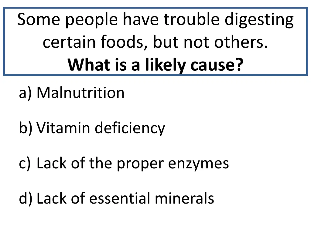 some people have trouble digesting certain foods