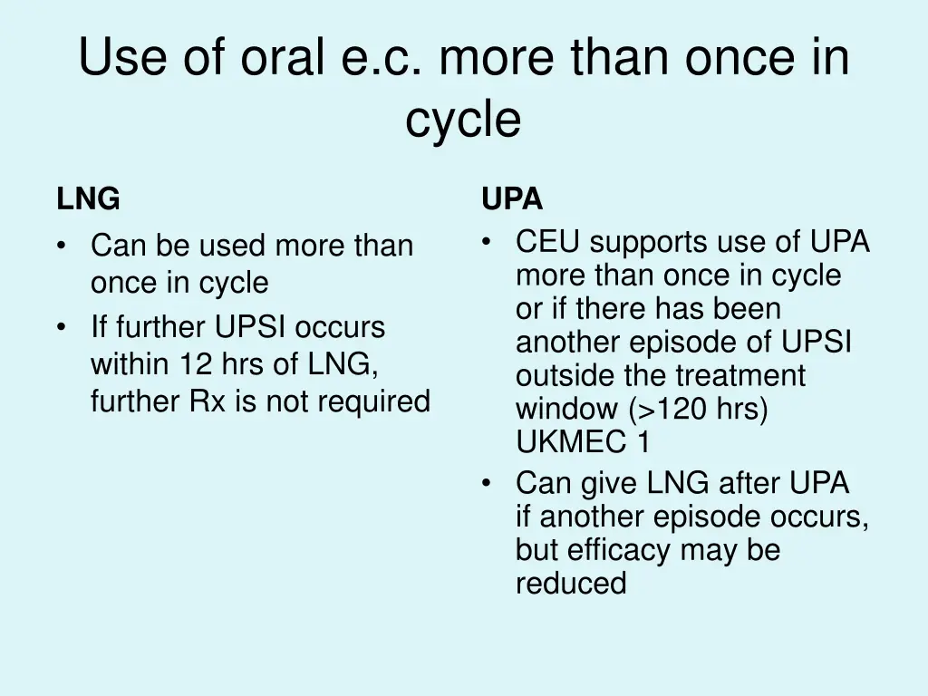use of oral e c more than once in cycle