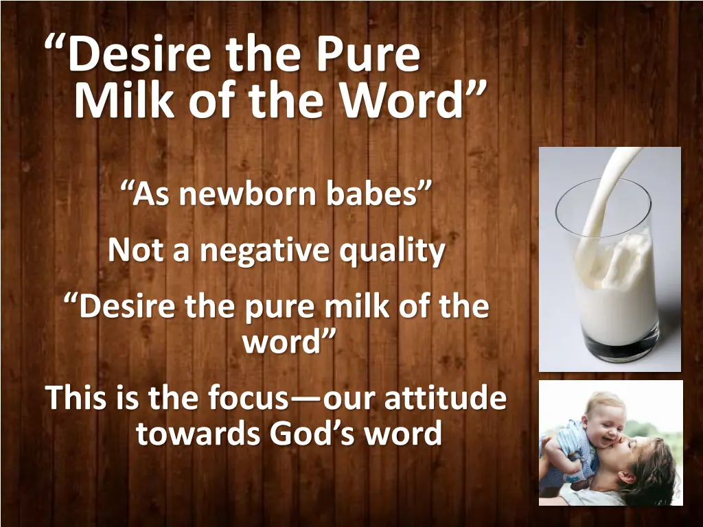 desire the pure milk of the word 1